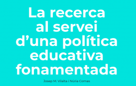 La recerca al servei d’una política educativa fonamentada