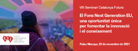 VIII Seminari Catalunya Futura El Fons Next Generation EU, una oportunitat única per fomentar la innovació i el coneixement